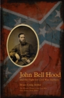 Image for John Bell Hood and the Fight for Civil War Memory