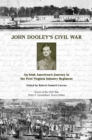Image for John Dooley&#39;s Civil War : An Irish American&#39;s Journey in the First Virginia Infantry Regiment
