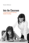 Image for Into the classroom: a practical guide for starting student teaching