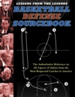 Image for Lessons from the Legends: Basketball Defense Sourcebook : The Authoritative Reference on All Aspects of Defense from the Most Respected Coaches in America