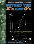 Image for Lessons from the Legends : Beyond the X&#39;s and O&#39;s