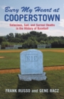 Image for Bury My Heart at Cooperstown : Salacious, Sad, and Surreal Deaths in the History of Baseball