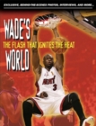 Image for Wade&#39;s World : The Flash that Ignites the Heat