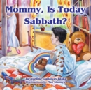 Image for Mommy, Is Today Sabbath? (Hispanic Edition)