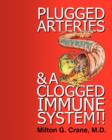 Image for Plugged Arteries &amp; A Clogged Immune System!!