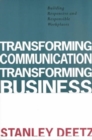 Image for Transforming Communication, Transforming Business : Building Responsive and Responsible Workplaces