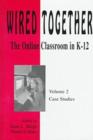 Image for Wired Together-Online Classroom In K-12 Case Studies V. 2