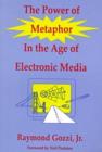 Image for The Power of Metaphor In The Age of Electronic Media