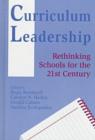 Image for Curriculum Leadership : Rethinking Schools for the 21st Century