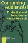 Image for Consuming Audiences? : Production and Reception in Media Research