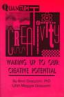 Image for Quantum Creativity : Waking Up to Our Creative Potential
