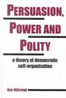 Image for Persuasion, Power and Polity