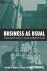 Image for Business as usual  : continuity and change in Central and Eastern Europe