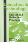 Image for Education and Technology : Critical and Reflective Practices