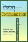 Image for The Biology of Communication : A Communibiological Perspective