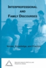 Image for Interprofessional and Family Discourses