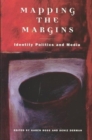 Image for Mapping the margins  : identity politics and the media