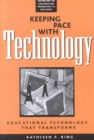 Image for Keeping Pace with Technology v. 1; Challenge and Promise for K-12 Educators : Educational Technology That Transforms