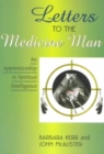 Image for Letters to the Medicine Man : An Apprenticeship in Spiritual Intelligence