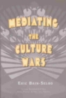 Image for Mediating the Culture Wars