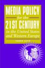 Image for Media Policy for the 21st Century in the United States and Western Europe