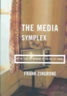 Image for The Media Symplex : At the Edge of Meaning in the Age of Chaos