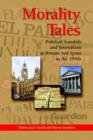 Image for Morality tales  : political scandals and journalism in Britain and Spain in the 1990s