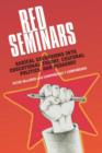 Image for Red Seminars : Radical Excursions into Educational Theory, Cultural Politics and Pedagogy