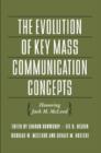 Image for The Evolution of Key Mass Communication Concepts : Honoring Jack M. McLeod