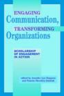 Image for Engaging Communication, Transforming Organizations : Scholarship of Engagement in Action