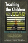 Image for Teaching the children we fear  : stories from the front