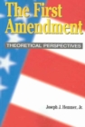 Image for The First Amendment : Theoretical Perspectives