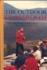 Image for The outdoor classroom  : integrating learning and adventure