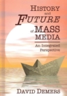 Image for History and Future and Mass Media : An Integrated Perspective