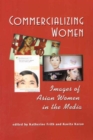Image for Commercializing women  : images of Asian women in the media