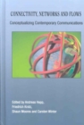 Image for Connectivity, Networks and Flows : Conceptualizing Contemporary Communication