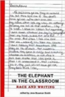 Image for The elephant in the classroom  : race and writing