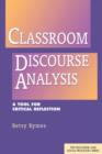 Image for Classroom Discourse Analysis : A Tool for Critical Reflection