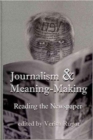 Image for Journalism and meaning-making  : reading the newspaper