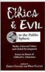 Image for Ethics and evil in the public sphere  : media, universal values &amp; global development