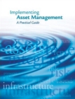 Image for Implementing Asset Management : A Practical Guide