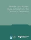 Image for Biosolids Land Appliers&#39; Guide to Preparing for the Certification Examination