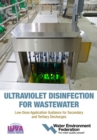 Image for Ultraviolet Disinfection for Wastewater : Low-Dose Application Guidance for Secondary and Tertiary Discharges