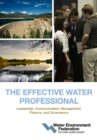 Image for The Effective Water Professional : Leadership, Communication, Management, Finance, and Governance
