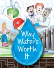 Image for Why Water&#39;s Worth It