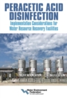 Image for Peracetic Acid Disinfection : Implementation Considerations for Water Resource Recovery Facilities