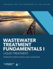 Image for Wastewater Treatment Fundamentals I : Liquid Treatment: Operator Certification Study Questions