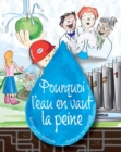 Image for Pourquoi l&#39;eau en vaut la peine (French edition)