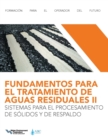 Image for Fundamentos para el tratamiento de aguas residuales iisistemas para el procesamiento de sâolidos y de respaldo