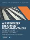 Image for Wastewater treatment fundamentals II  : solids handling and support systems operator certification study questions